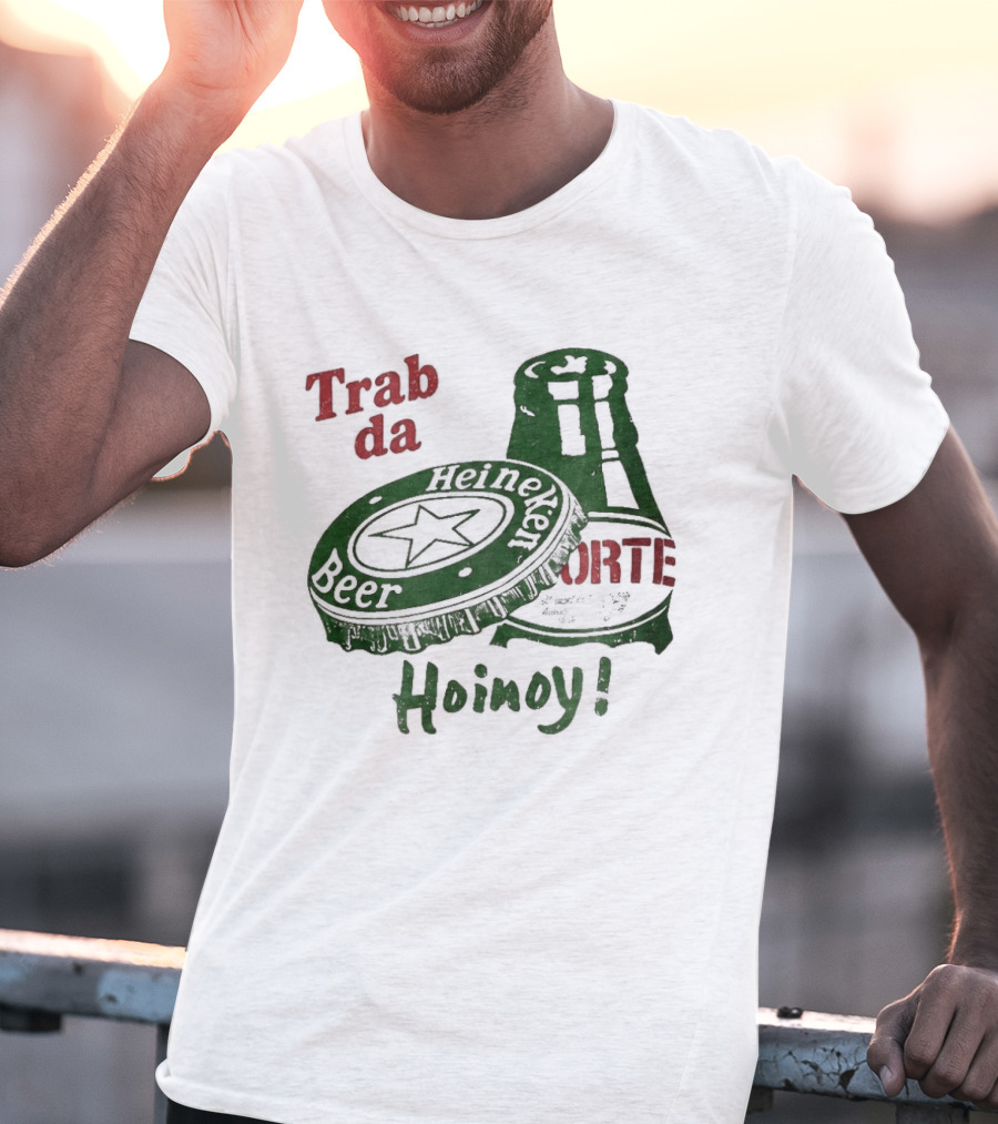 Trab Da Hoinoy! Beer Cap Bottle Opener T-Shirt