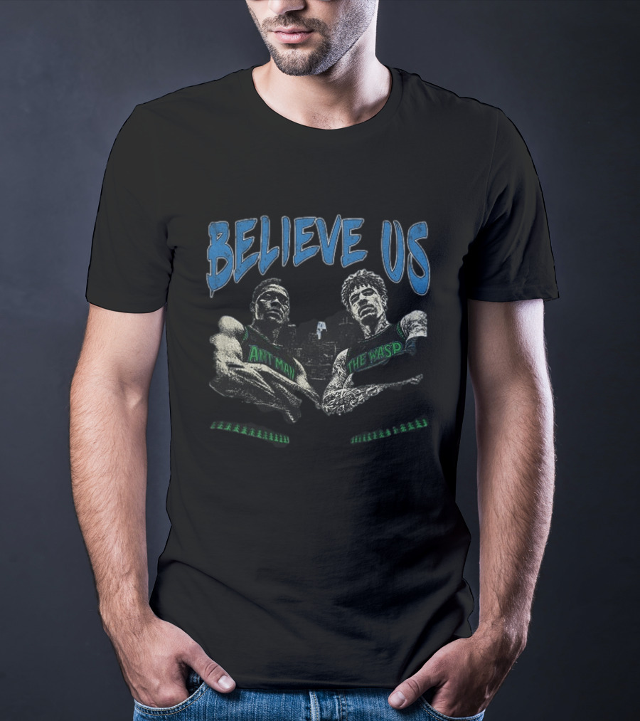Believe Us Minnesota Basketball Ant Man The Wasp Anthony Edwards T-Shirt