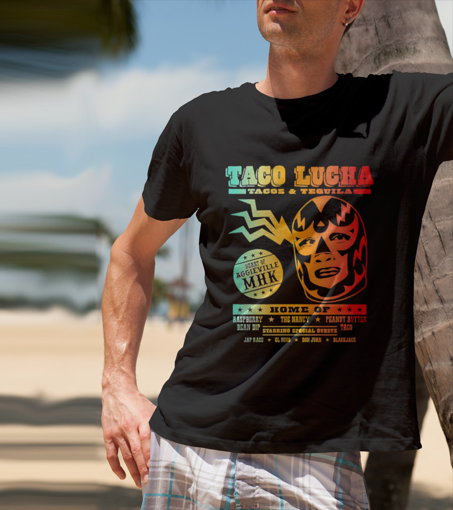 Taco Lucha Tacos Tequila MHK Luchador Mask Raspberry Bean Dip Peanut Butter Taco T-Shirt