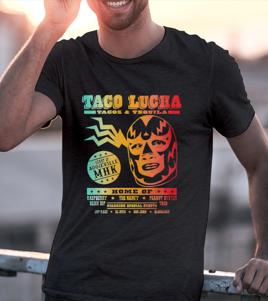 Taco Lucha Tacos Tequila MHK Luchador Mask Raspberry Bean Dip Peanut Butter Taco T-Shirt