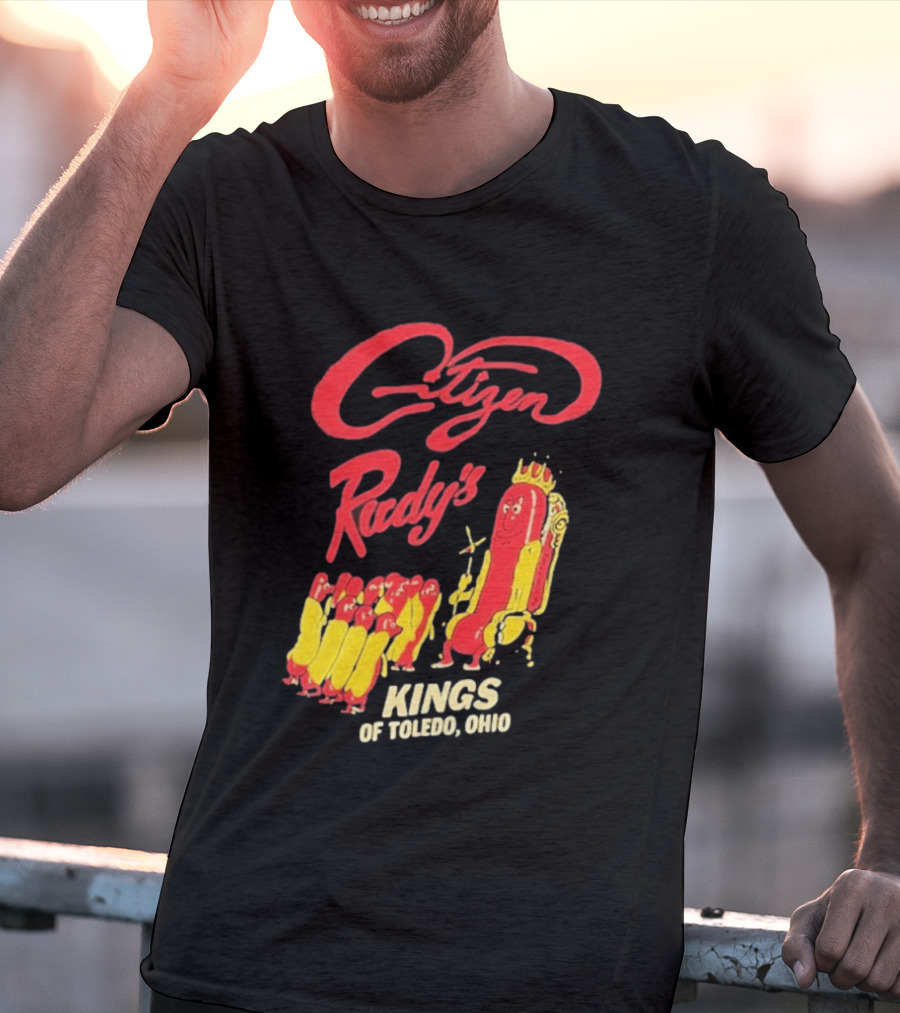 Citizen Rudy's Kings Of Toledo Ohio Hot Dogs T-Shirt