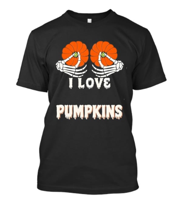 I Love Pumpkins Skeleton Hands Orange Gourds Dripping Font T-Shirt