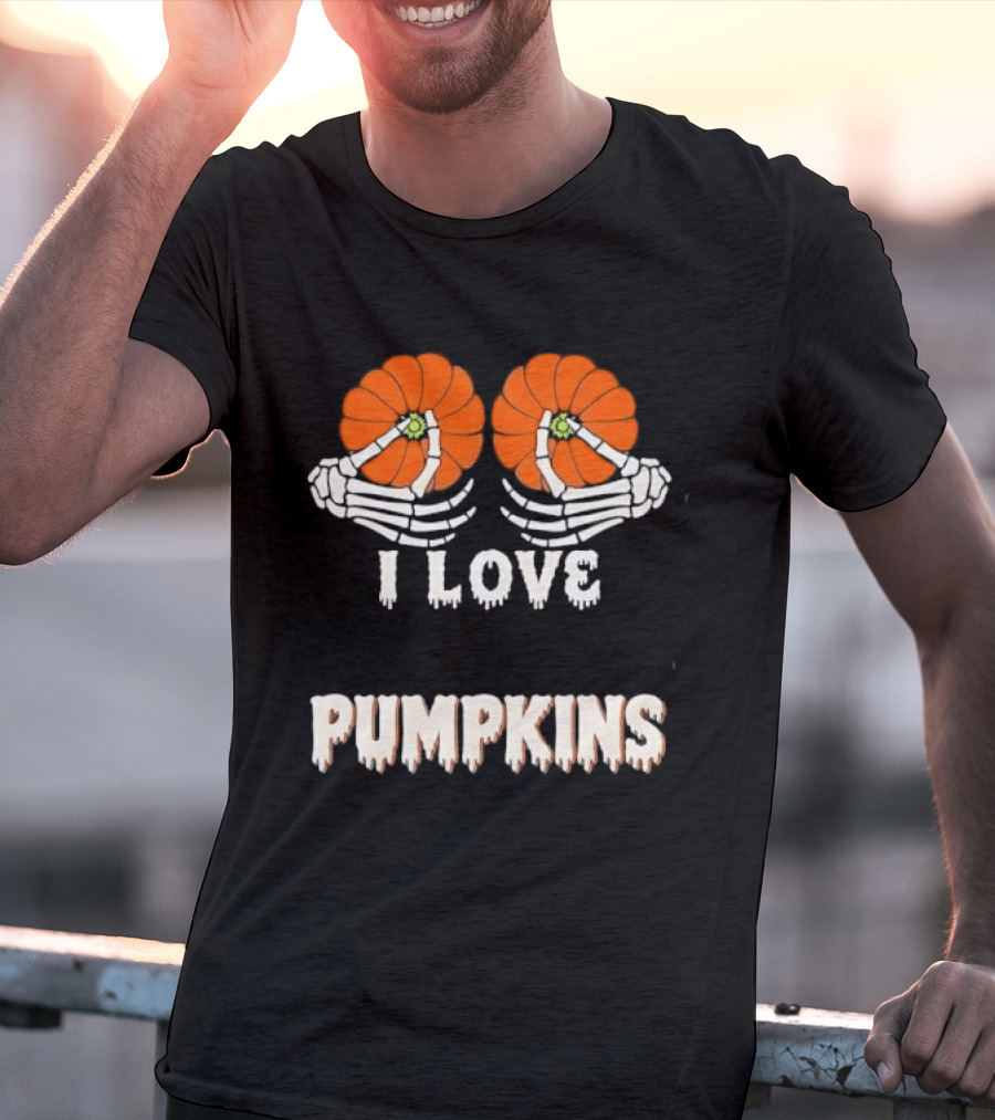 I Love Pumpkins Skeleton Hands Orange Gourds Dripping Font T-Shirt