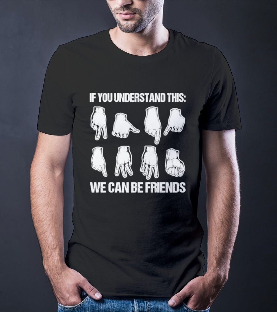 If You Understand This We Can Be Friends Ninja Hand Seals Gestures T-Shirt