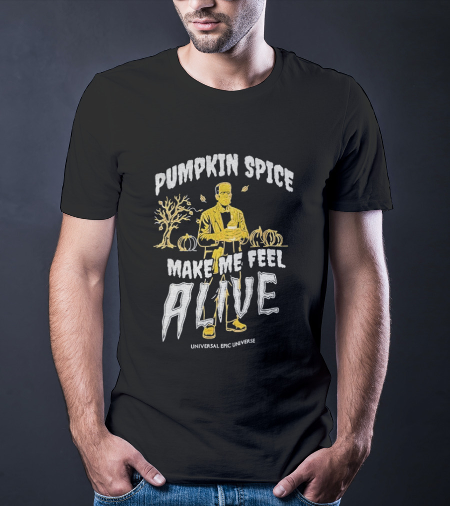 Pumpkin Spice Make Me Feel Alive Universal Studios Frankenstein T-Shirt