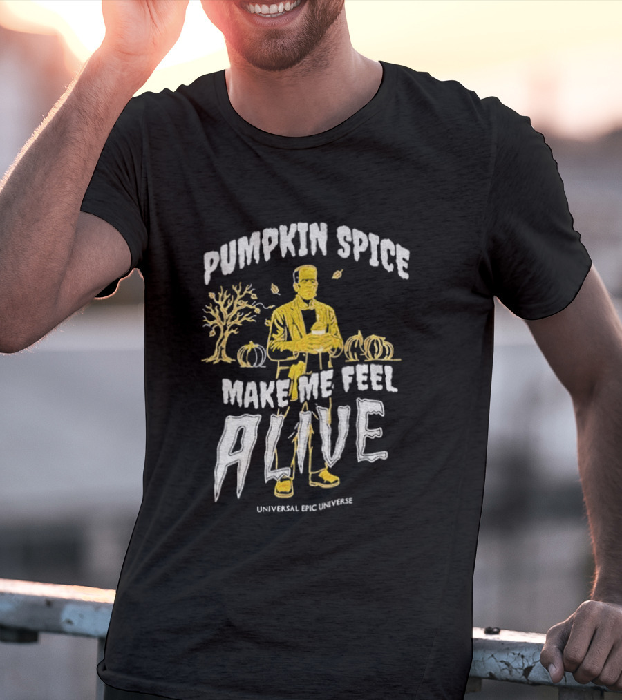 Pumpkin Spice Make Me Feel Alive Universal Studios Frankenstein T-Shirt