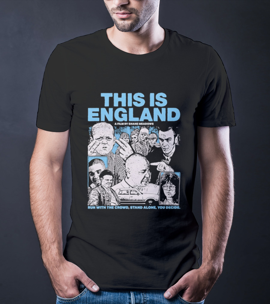 This Is England A Film By Shane Meadows Movie Characters Car Collage Run With The Crowd Stand Alone You Decide T-Shirt