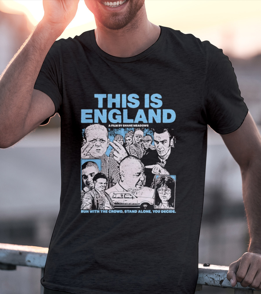 This Is England A Film By Shane Meadows Movie Characters Car Collage Run With The Crowd Stand Alone You Decide T-Shirt