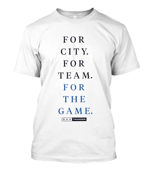 Oklahoma City Thunder For City For Team For The Game T-Shirt