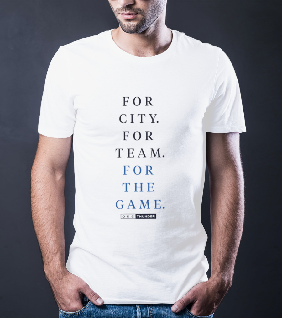 Oklahoma City Thunder For City For Team For The Game T-Shirt