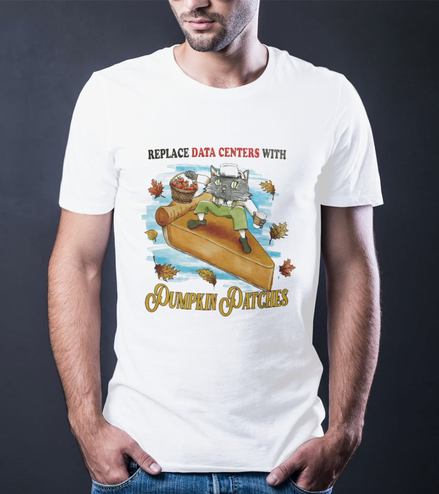 Replace Data Centers With Pumpkin Patches Cat On Pie With Coffee And Harvest Leaves T-Shirt