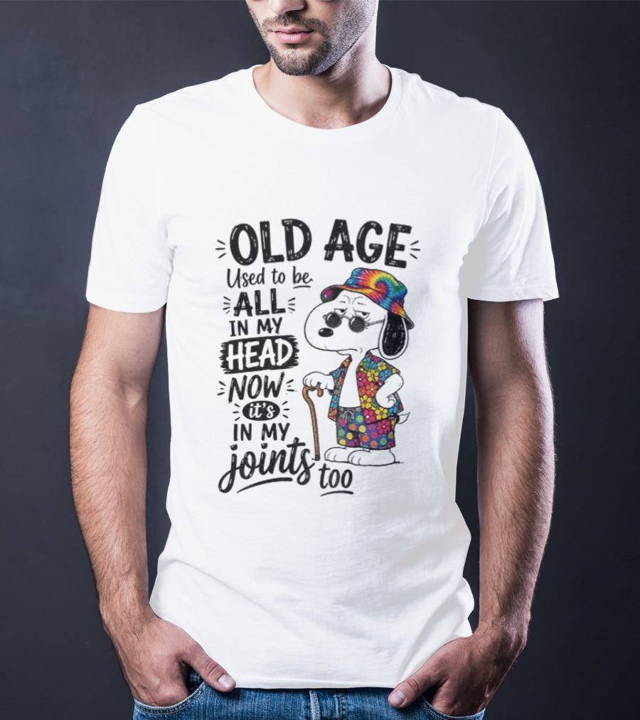 Snoopy Old Age Humor Used To Be All In My Head Now It's In My Joints Too T-Shirt