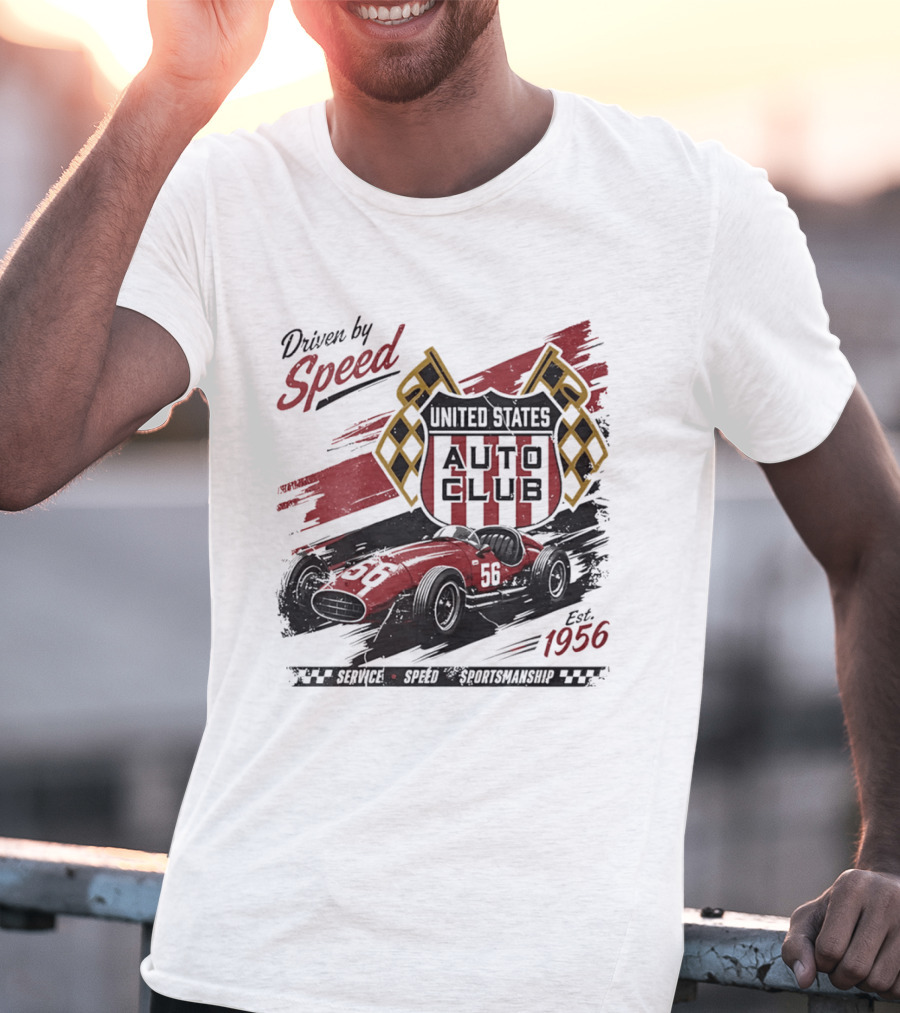 Driven By Speed United States Auto Club Est 1956 Service Speed Sportsmanship Racing Car T-Shirt
