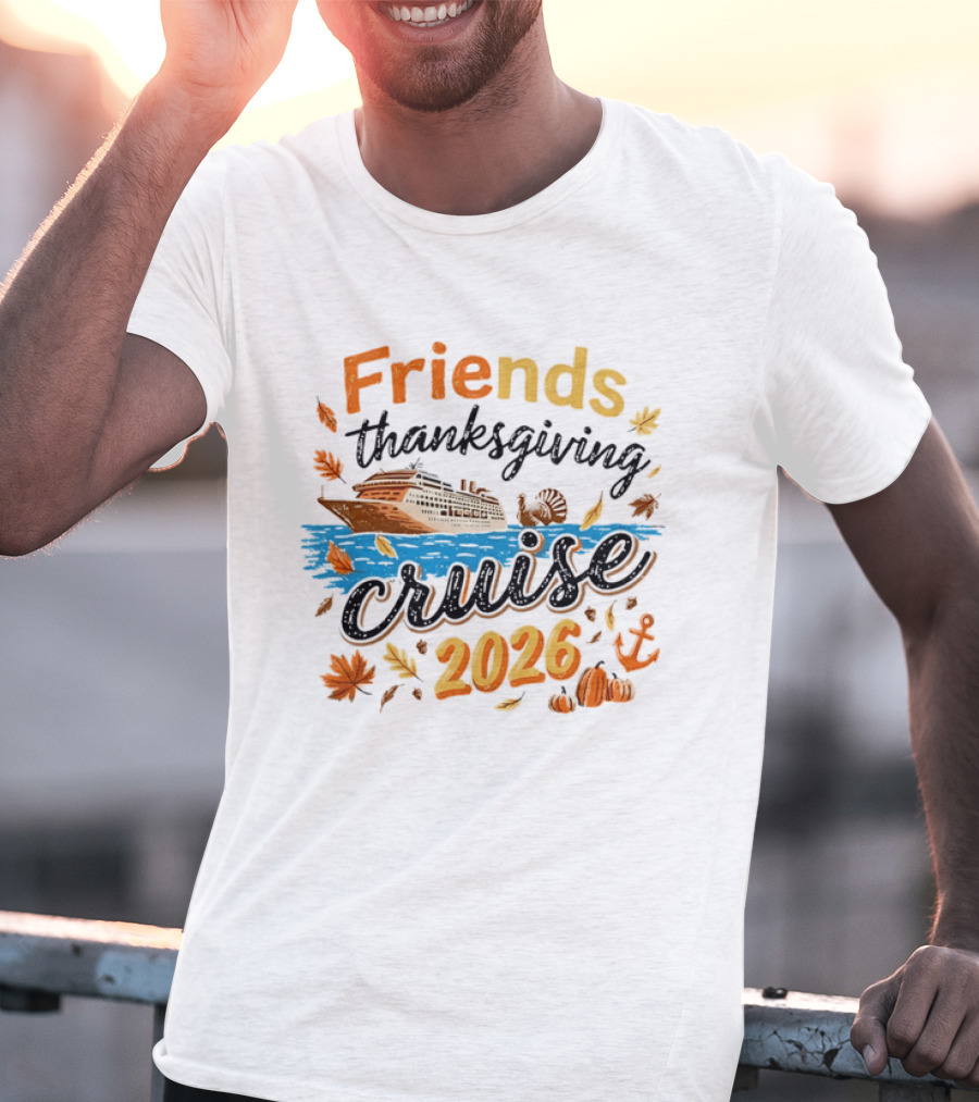 Friends Thanksgiving Cruise 2026 Ocean Liner Turkey Pumpkins Fall Leaves Anchor T-Shirt