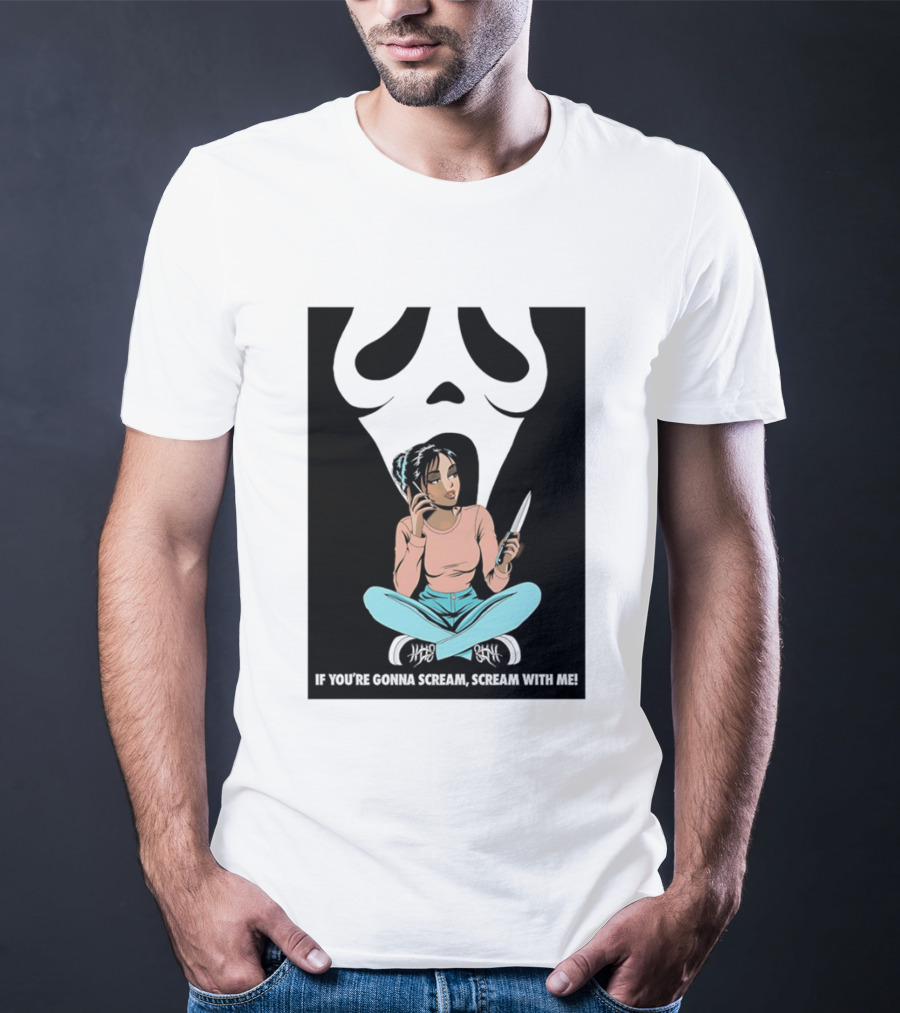 If You're Gonna Scream Scream With Me Ghostface Mask And Woman T-Shirt