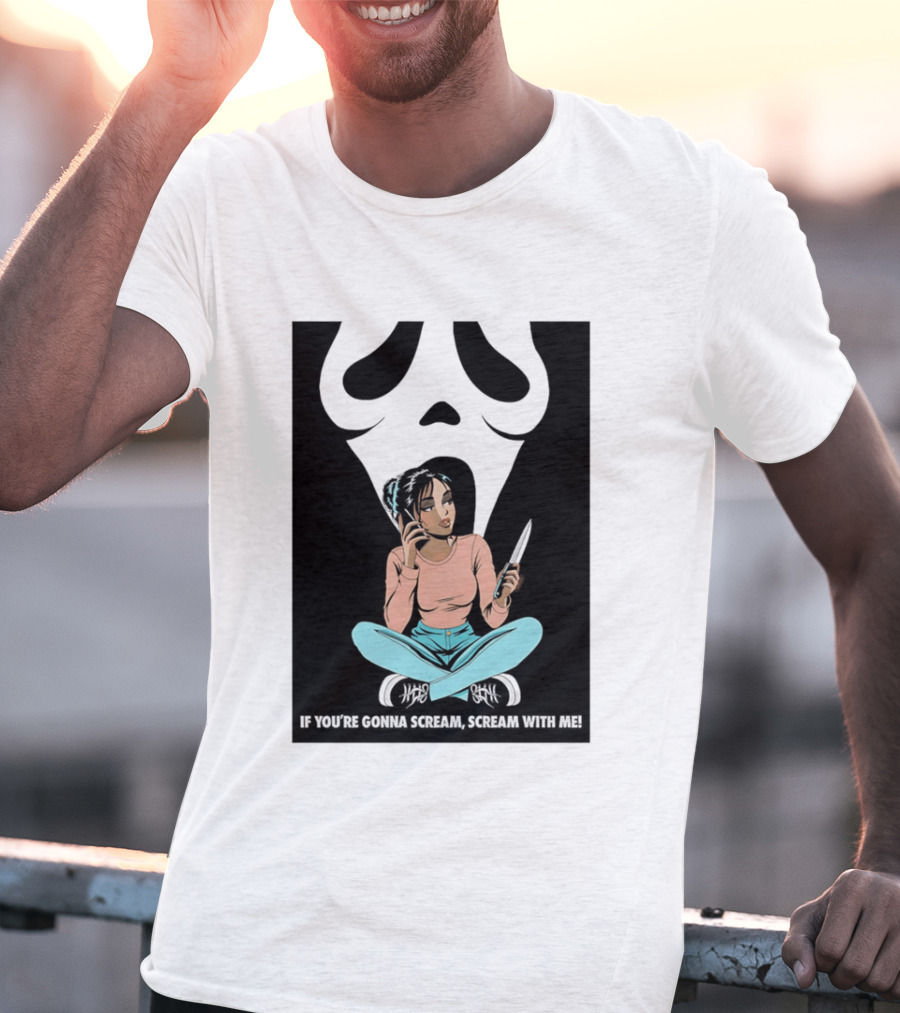 If You're Gonna Scream Scream With Me Ghostface Mask And Woman T-Shirt