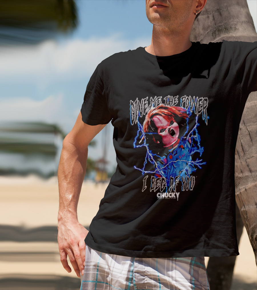 Chucky Give Me The Power I Beg Of You Blue Lightning Screaming Doll T-Shirt