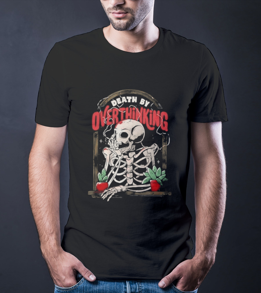Death By Overthinking Skeleton Smoking With Potted Plants And Tombstone Frame T-Shirt