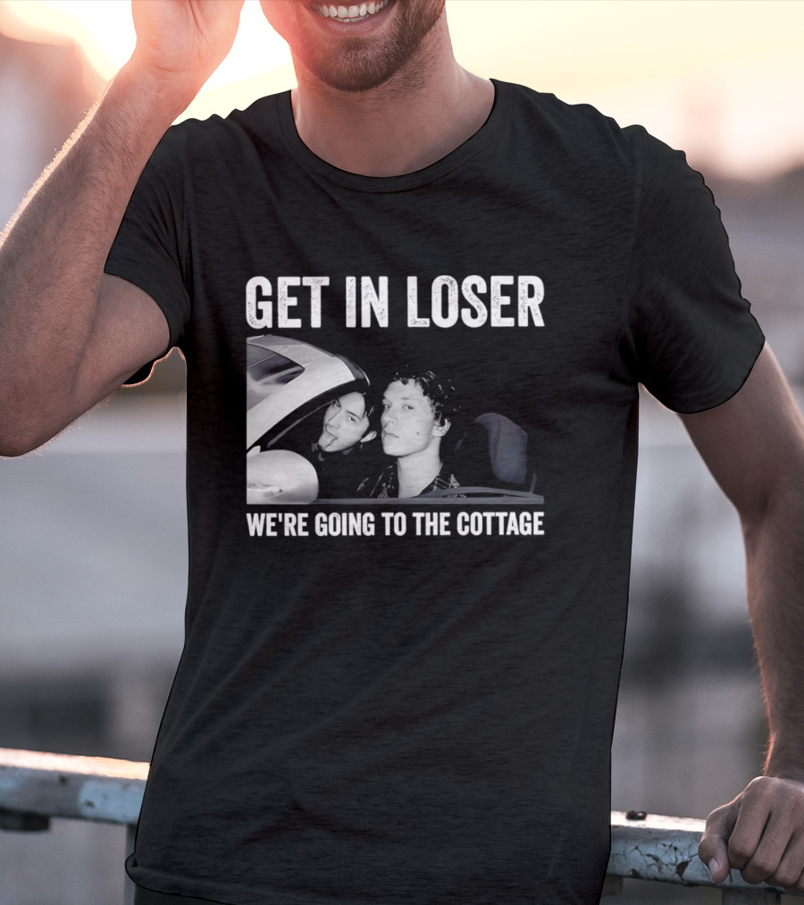 Get In Loser We're Going To The Cottage With Mannequin And Car T-Shirt