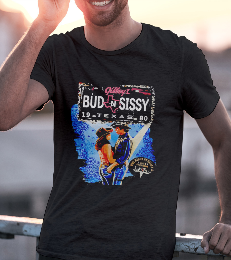 Gilley's Bud N Sissy 19 Texas 80 One Night At Gilley's T-Shirt