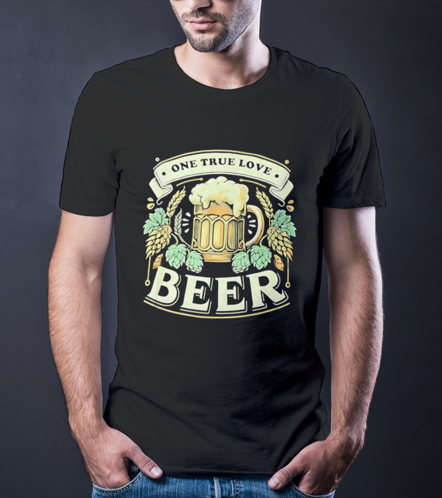 One True Love Beer Frothy Hop Cones Wheat Ears T-Shirt