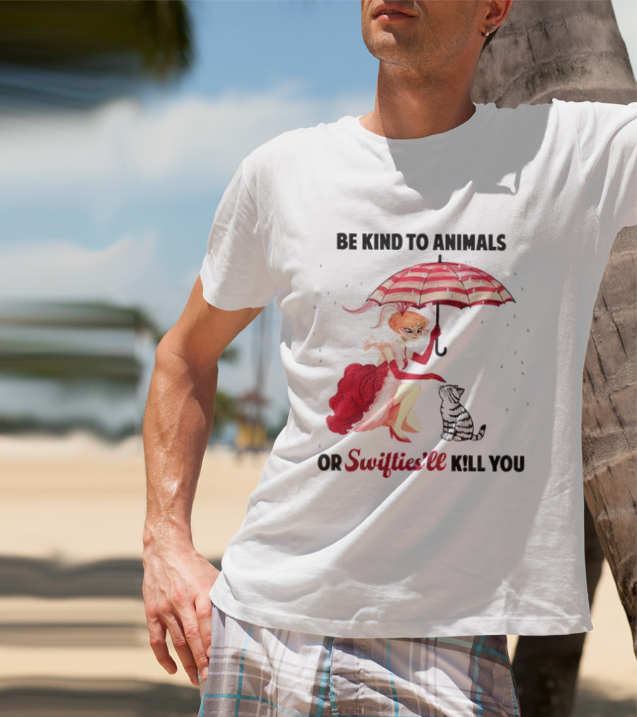 Be Kind To Animals Or Swifties'll Kill You Red Umbrella And Cat T-Shirt