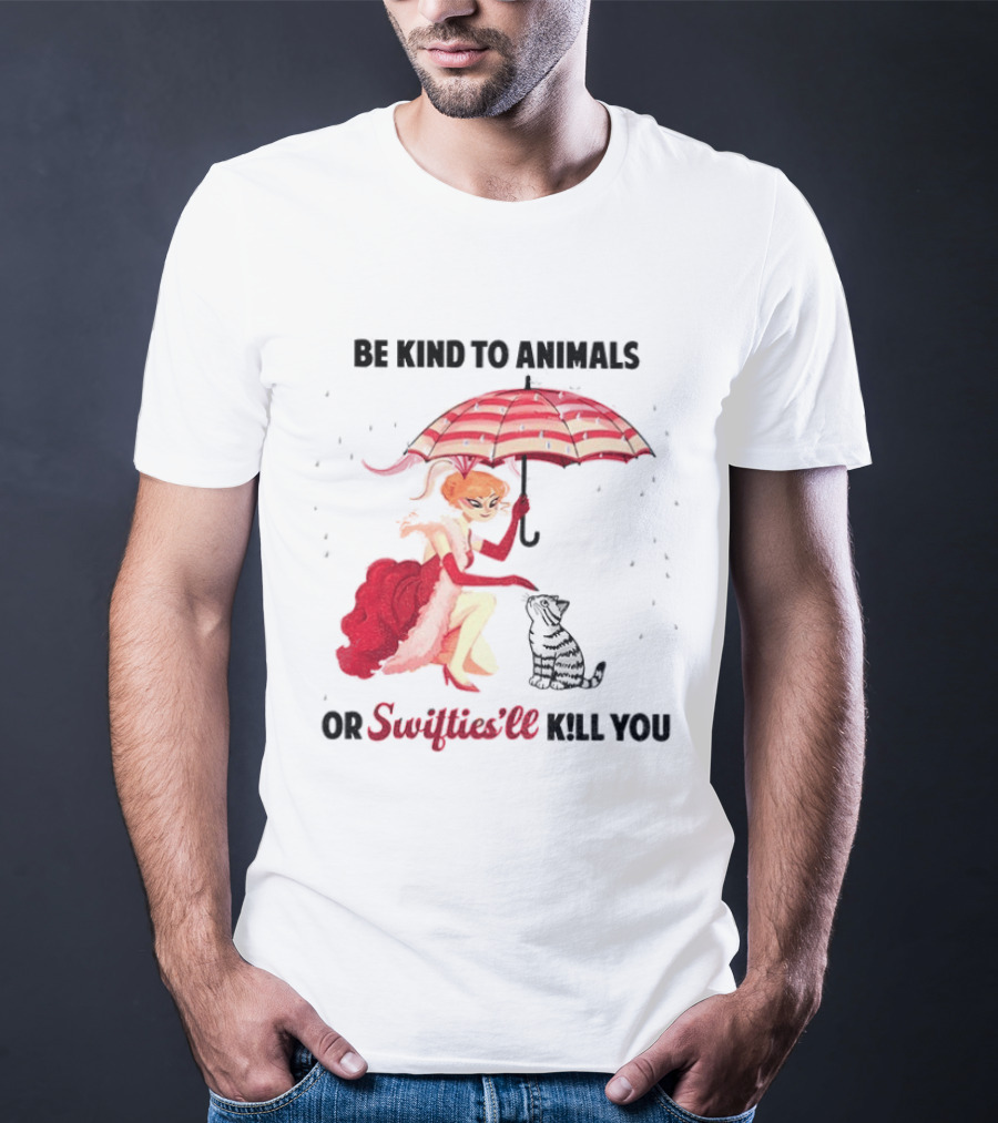 Be Kind To Animals Or Swifties'll Kill You Red Umbrella And Cat T-Shirt