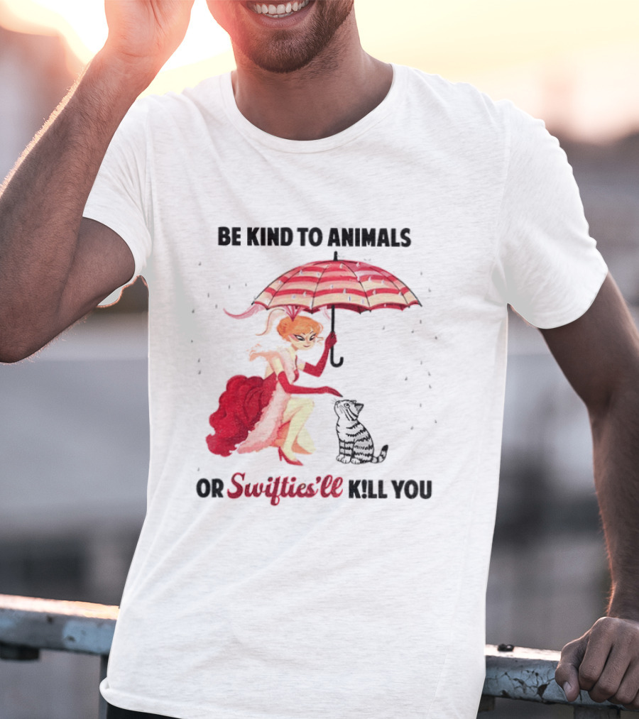 Be Kind To Animals Or Swifties'll Kill You Red Umbrella And Cat T-Shirt