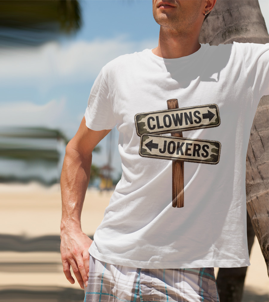 Clowns Jokers Funny Street Signpost Comedy Humor T-Shirt