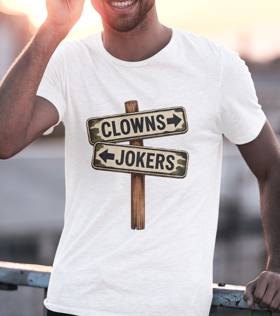 Clowns Jokers Funny Street Signpost Comedy Humor T-Shirt