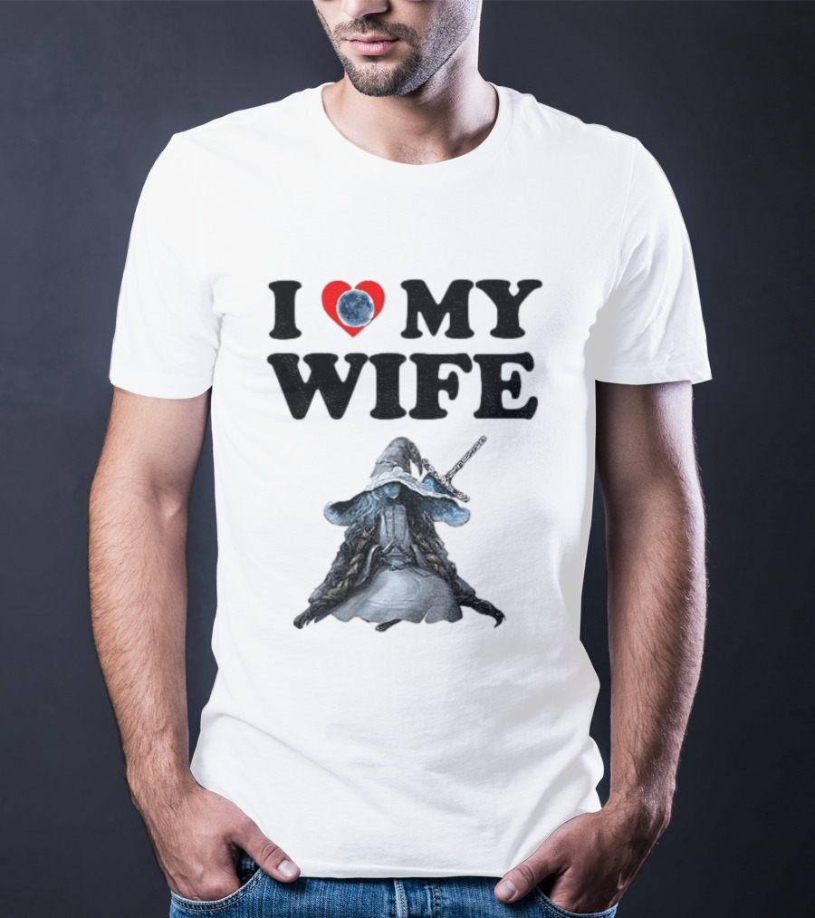 I Love My Wife Ranni Anime Lover T-Shirt