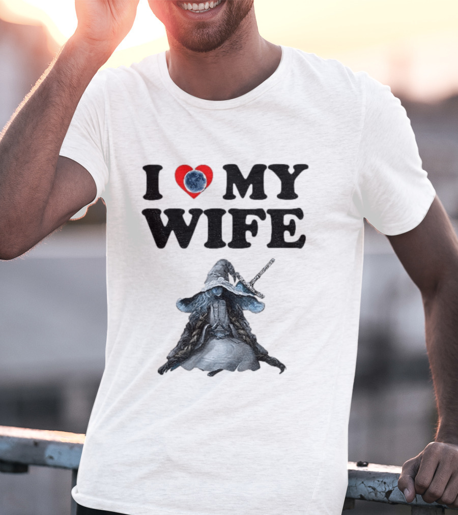 I Love My Wife Ranni Anime Lover T-Shirt