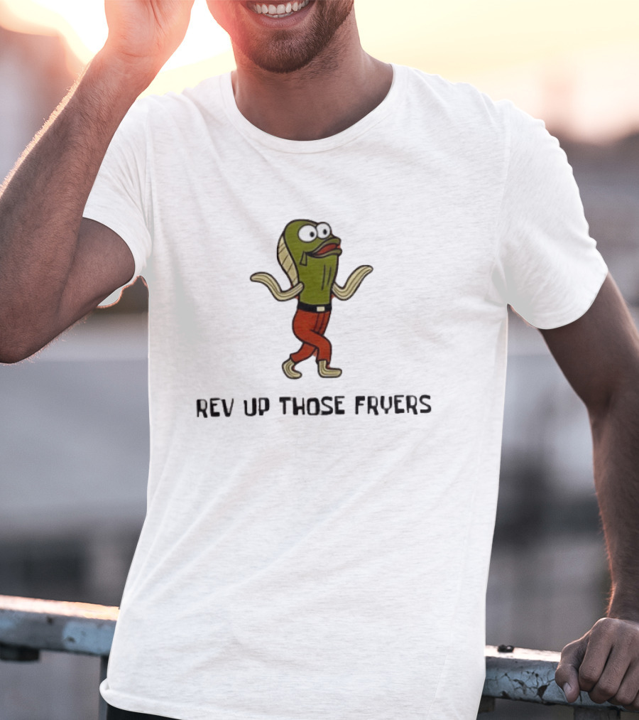 Rev Up Those Fryers Walking Fish Character Meme T-Shirt