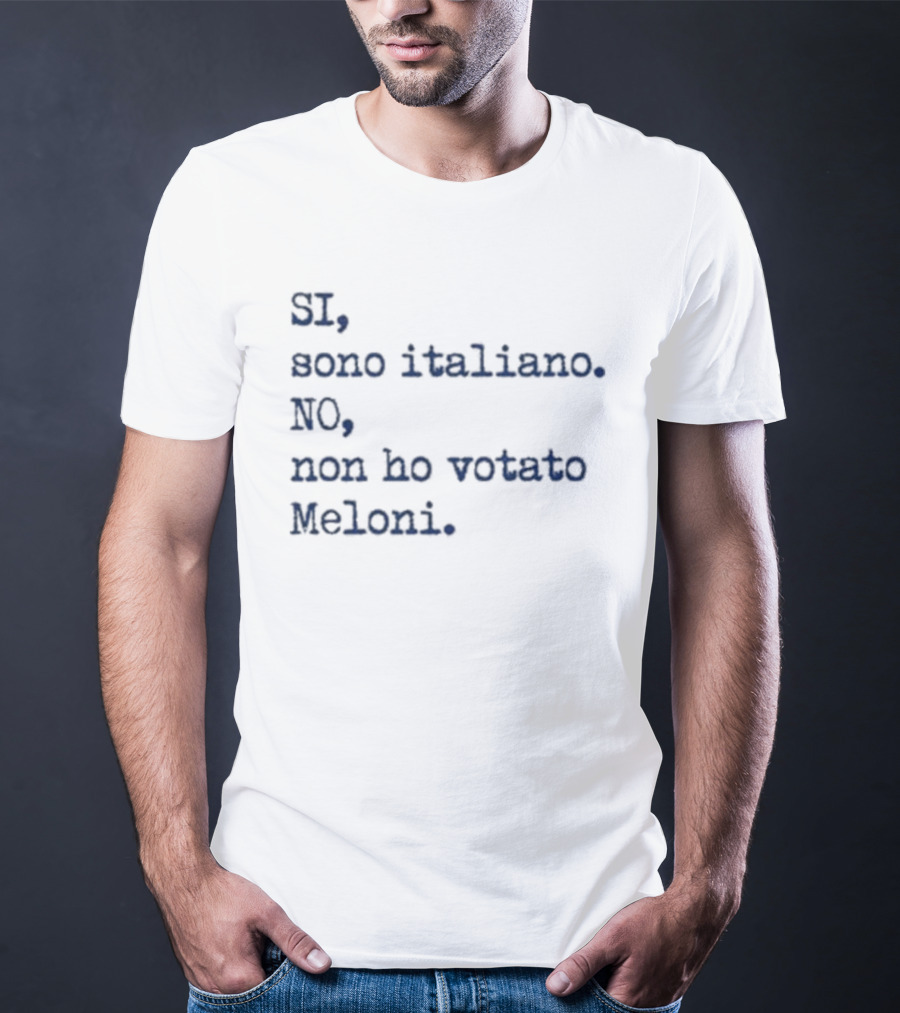 SI Sono Italiano NO Non Ho Votato Meloni T-Shirt