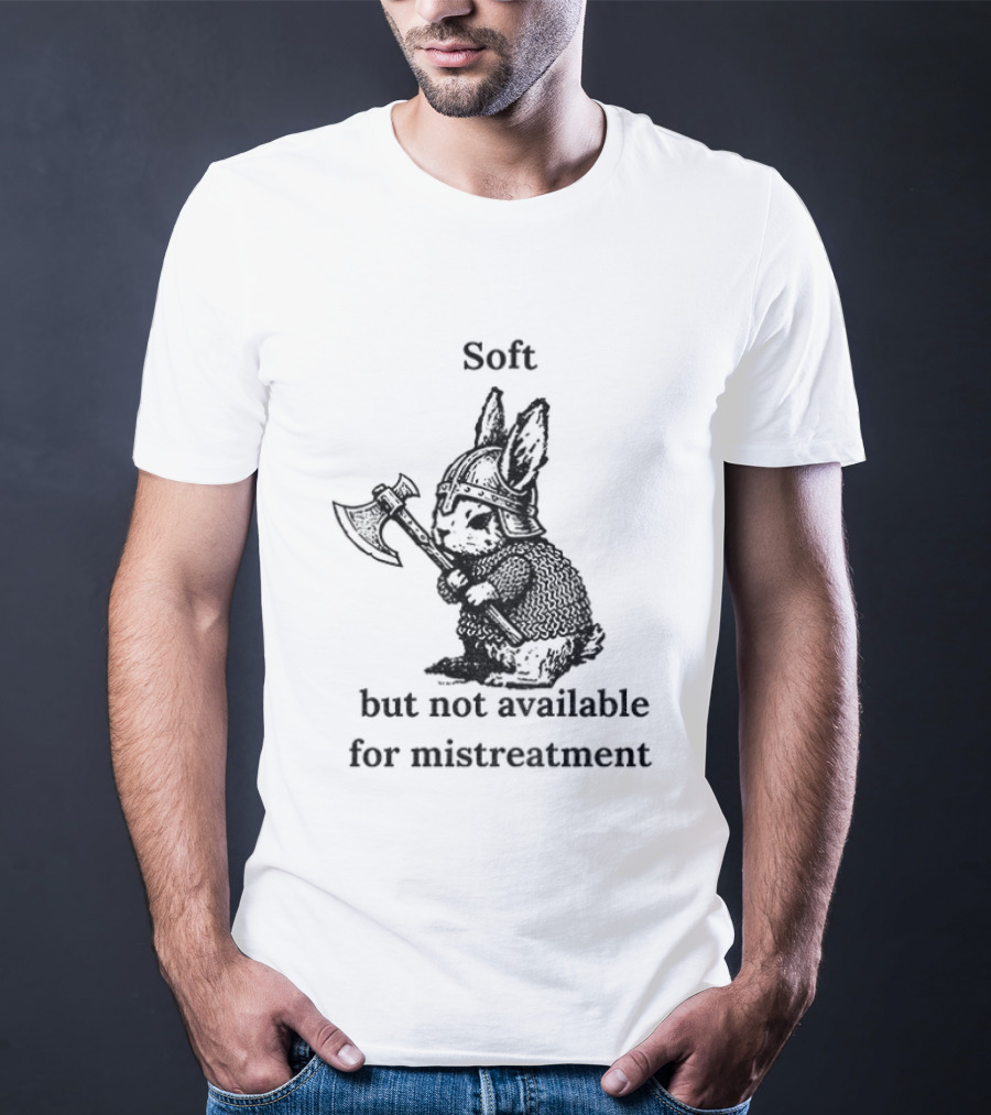 Warrior Bunny Soft But Not Available For Mistreatment Axe T-Shirt