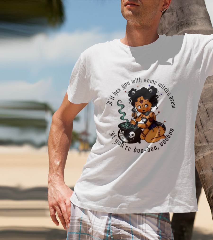 I'll Hex You With Some Witch's Brew If You're Boo Boo Baby T-Shirt