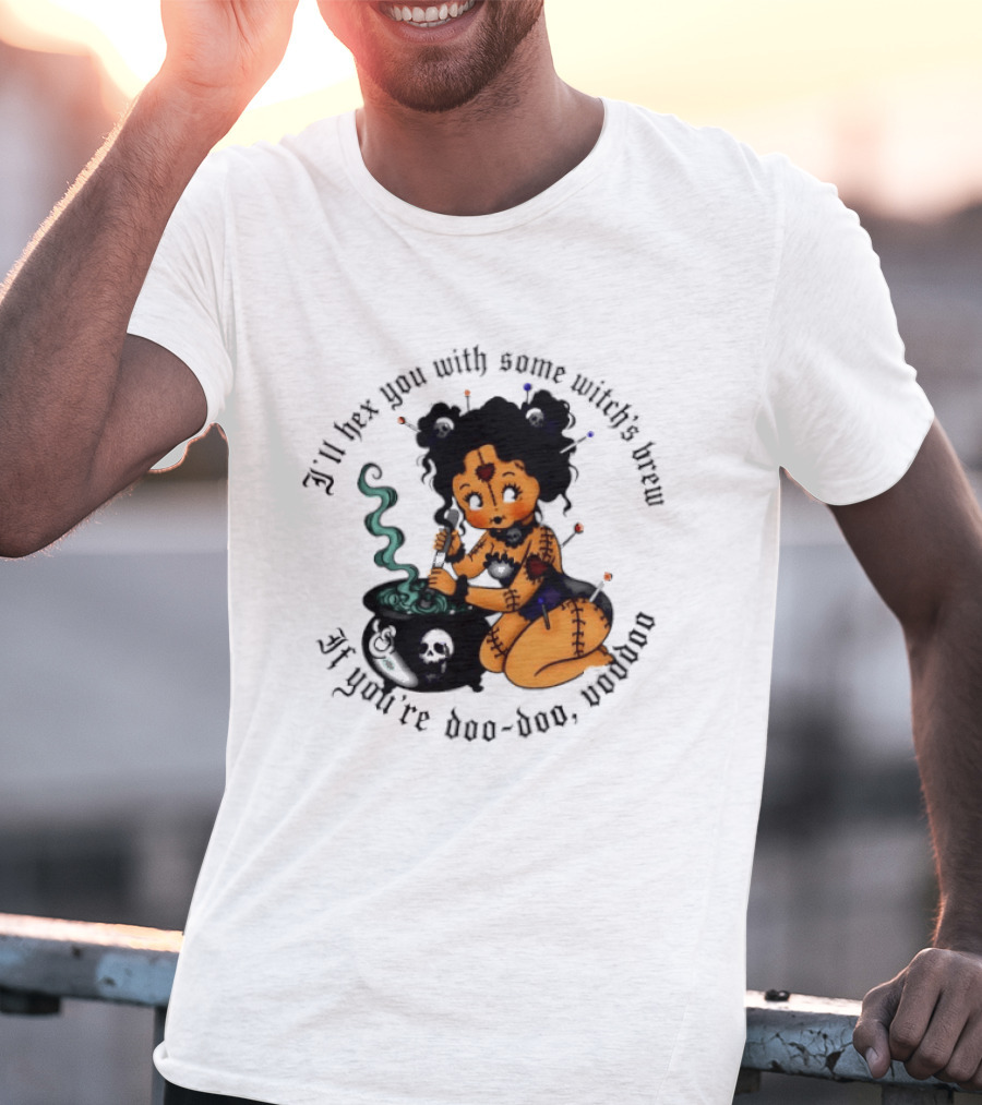I'll Hex You With Some Witch's Brew If You're Boo Boo Baby T-Shirt