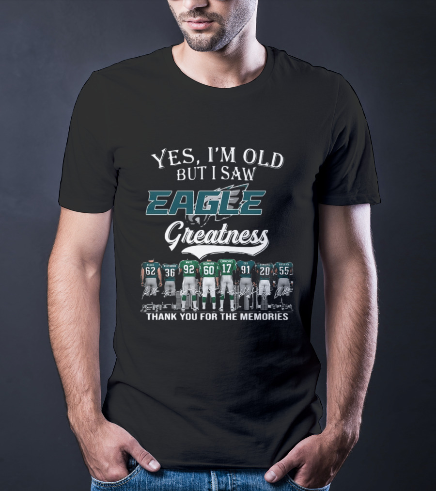 Yes I'm Old But I Saw Eagle Greatness Thank You For The Memories T-Shirt