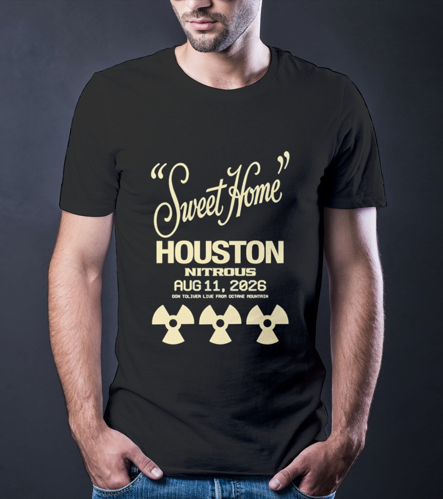 Sweet Home Houston Nitrous Aug 11 2026 Don Toliver Live Main Course Houston T-Shirt