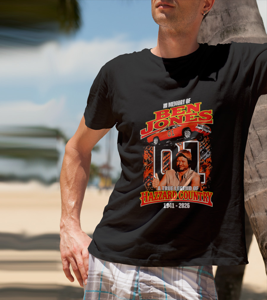 In Memory Of Ben Jones A True Legend Of Hazzard Country 1941 2026 01 Car T-Shirt