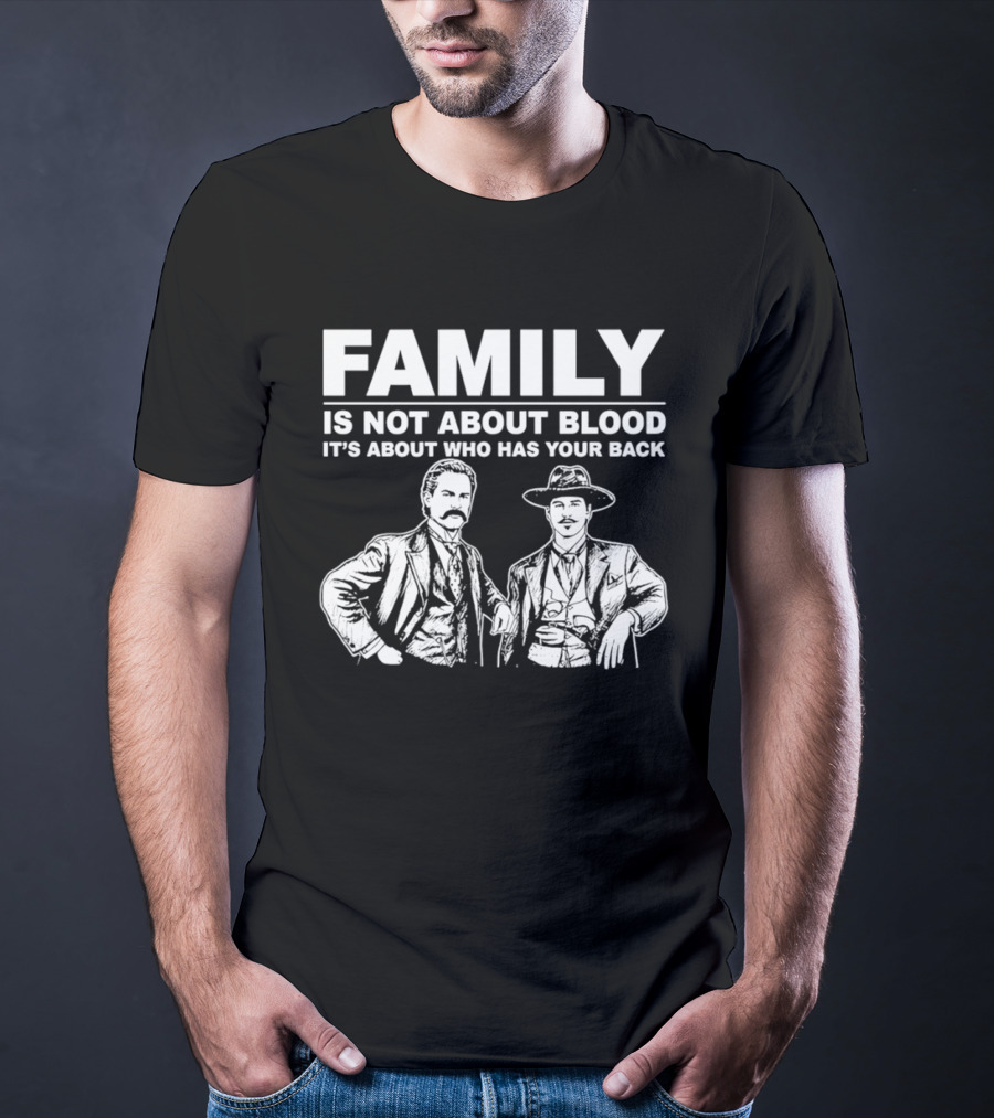 Family Is Not About Blood It's About Who Has Your Back Tombstone Western T-Shirt