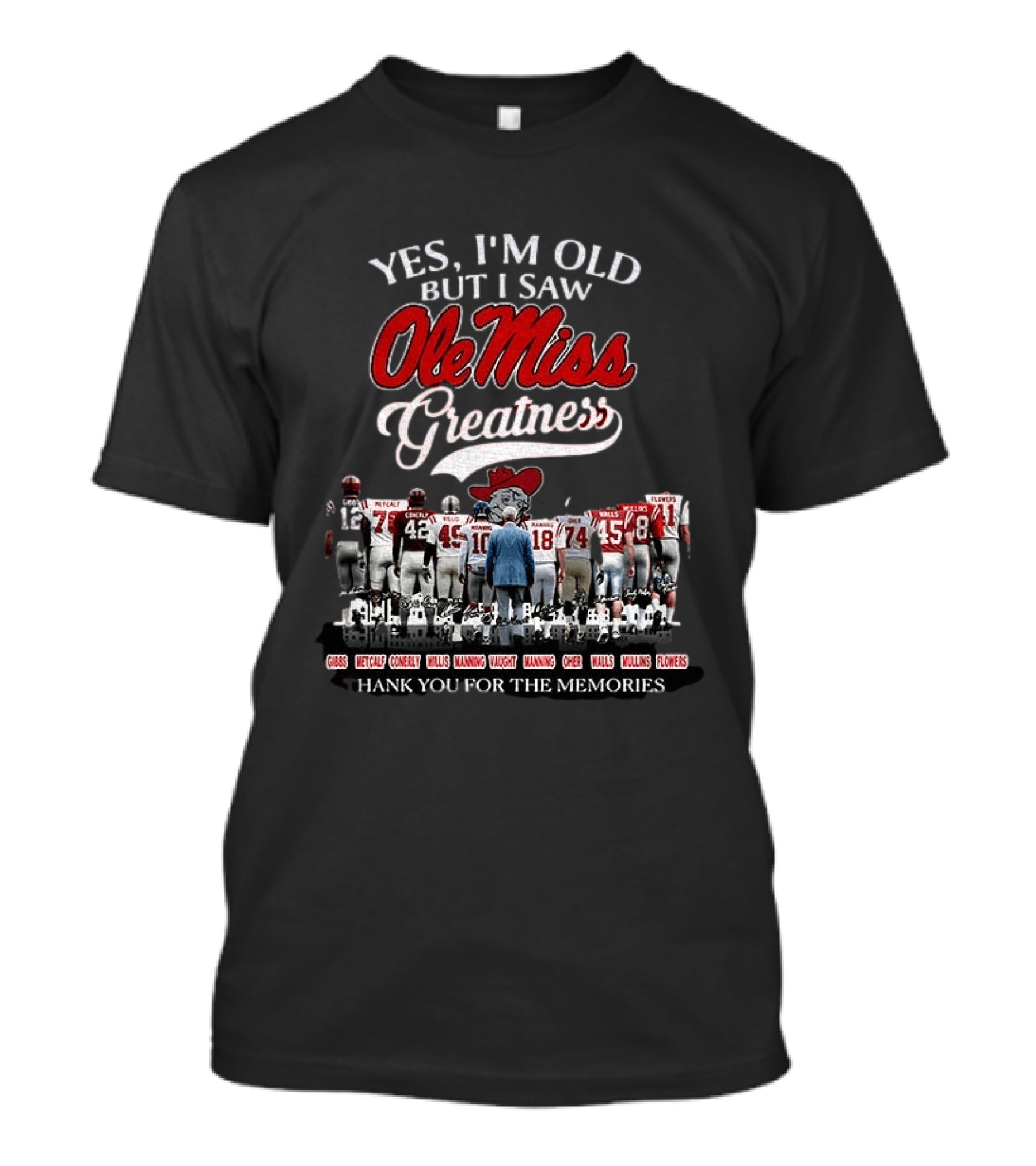 Yes I'm Old But I Saw Ole Miss Greatness Coach Vaught Players Thank You For The Memories T-Shirt