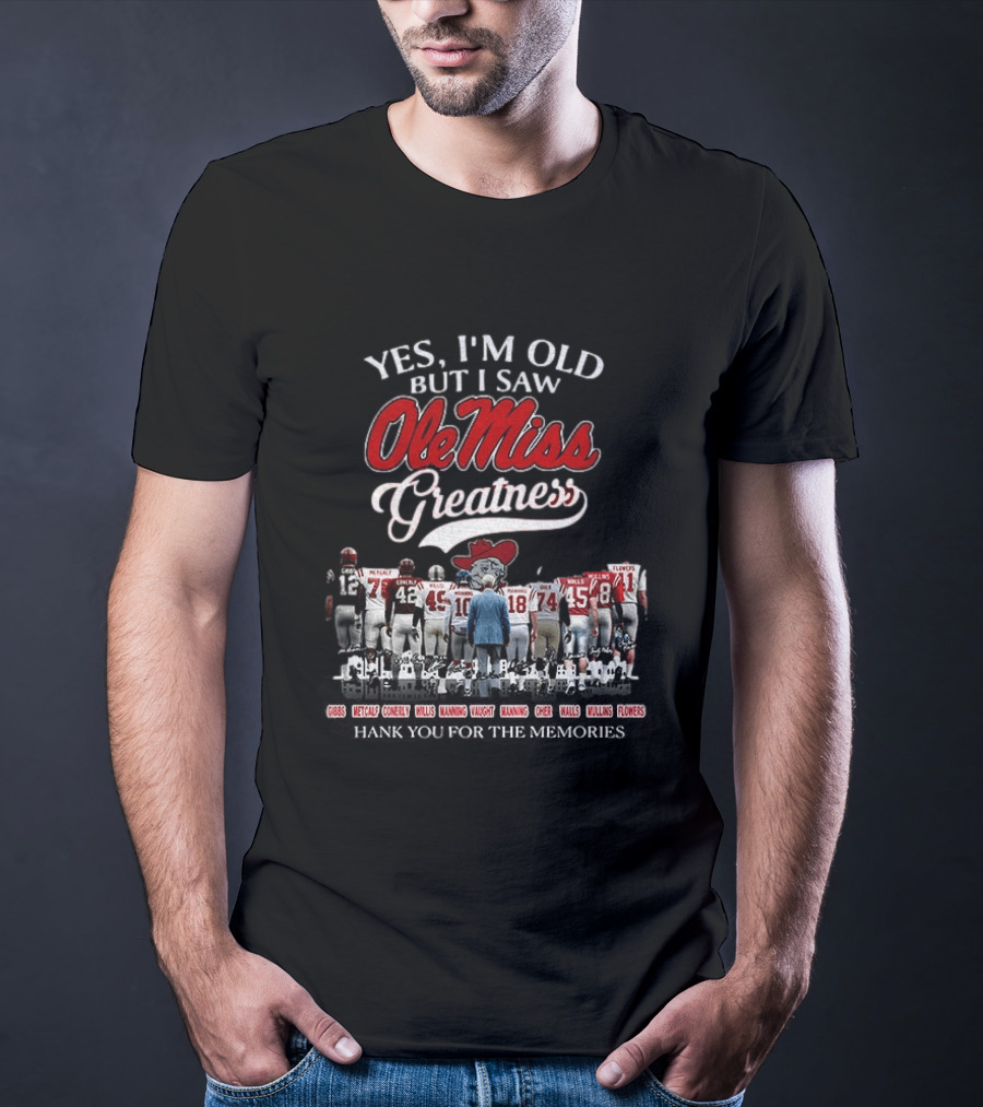 Yes I'm Old But I Saw Ole Miss Greatness Coach Vaught Players Thank You For The Memories T-Shirt