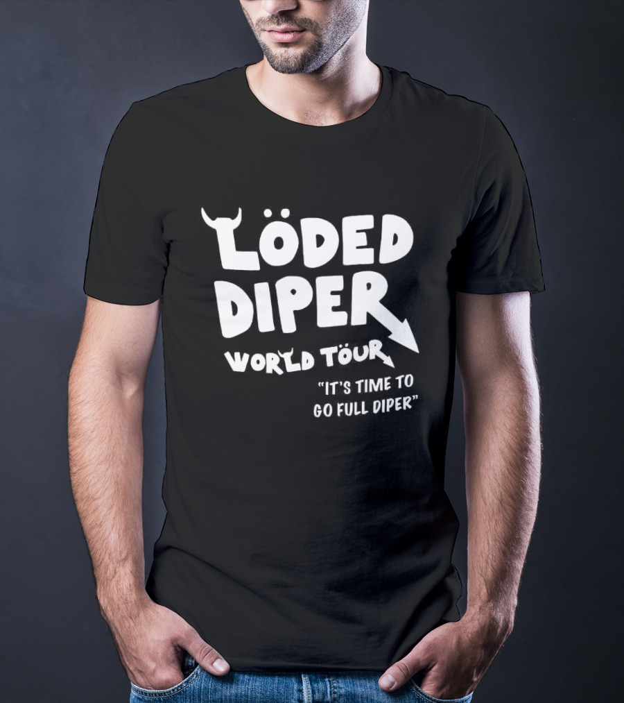 Löded Diper World Tour It's Time To Go Full Diper T-Shirt