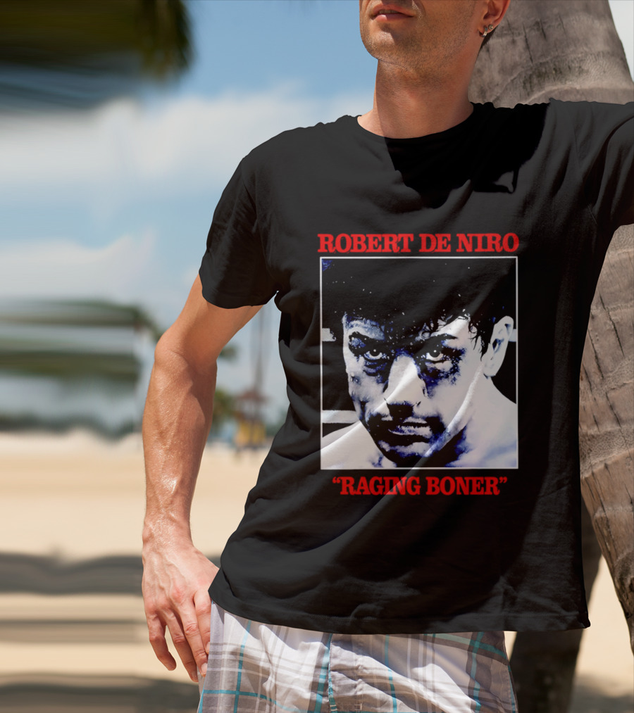 Robert De Niro Raging Boner T-Shirt
