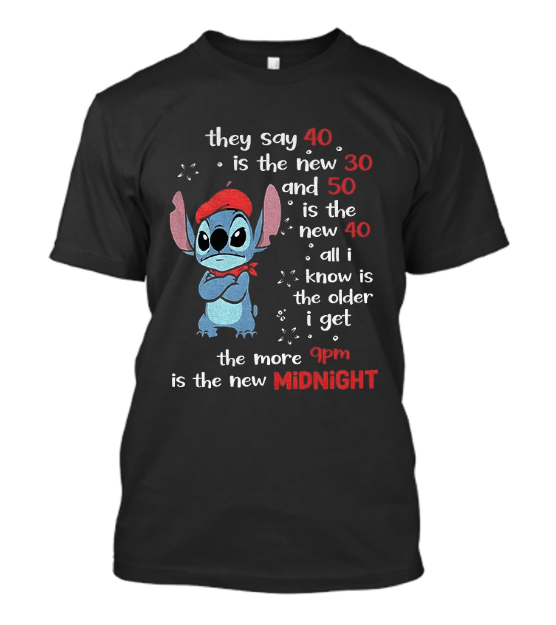 They Say 40 Is The New 30 Stitch 9PM Is The New Midnight T-Shirt