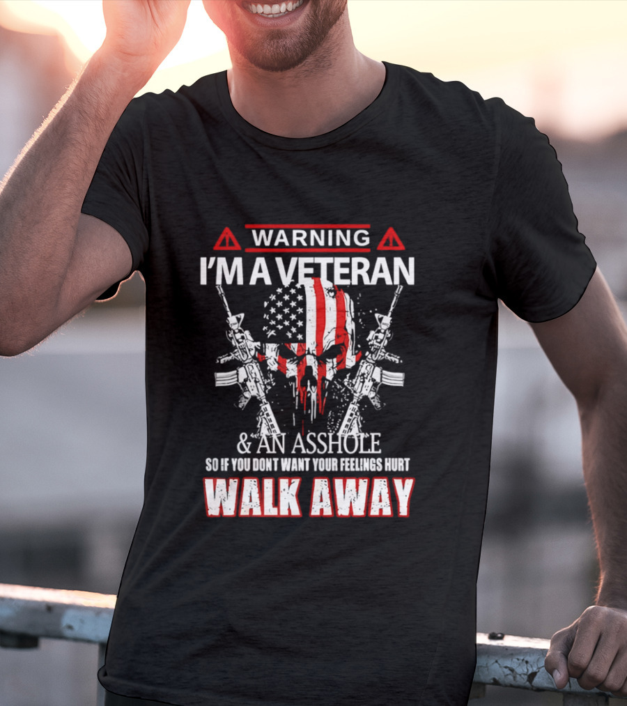Warning I'm A Veteran And An Asshole Walk Away Skull USA Flag Rifles T-Shirt