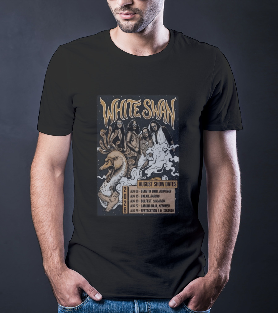 White Swan August 2026 Show Dates Tour Genetik Unhi Denpasar GKLKD Badung Bulfest Singaraja Larung Baja Kebumen Festacation 1.0 Tabanan T-Shirt
