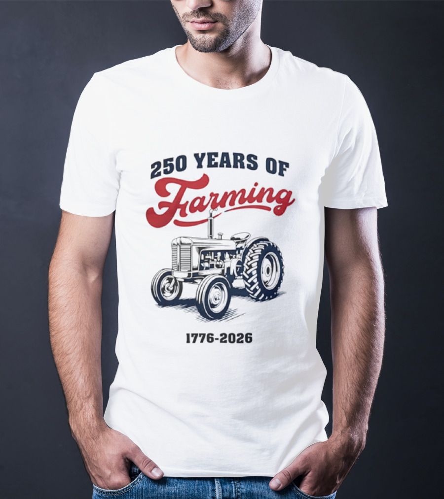 250 Years Of Farming 1776 2026 Tractor Vintage Celebration T-Shirt