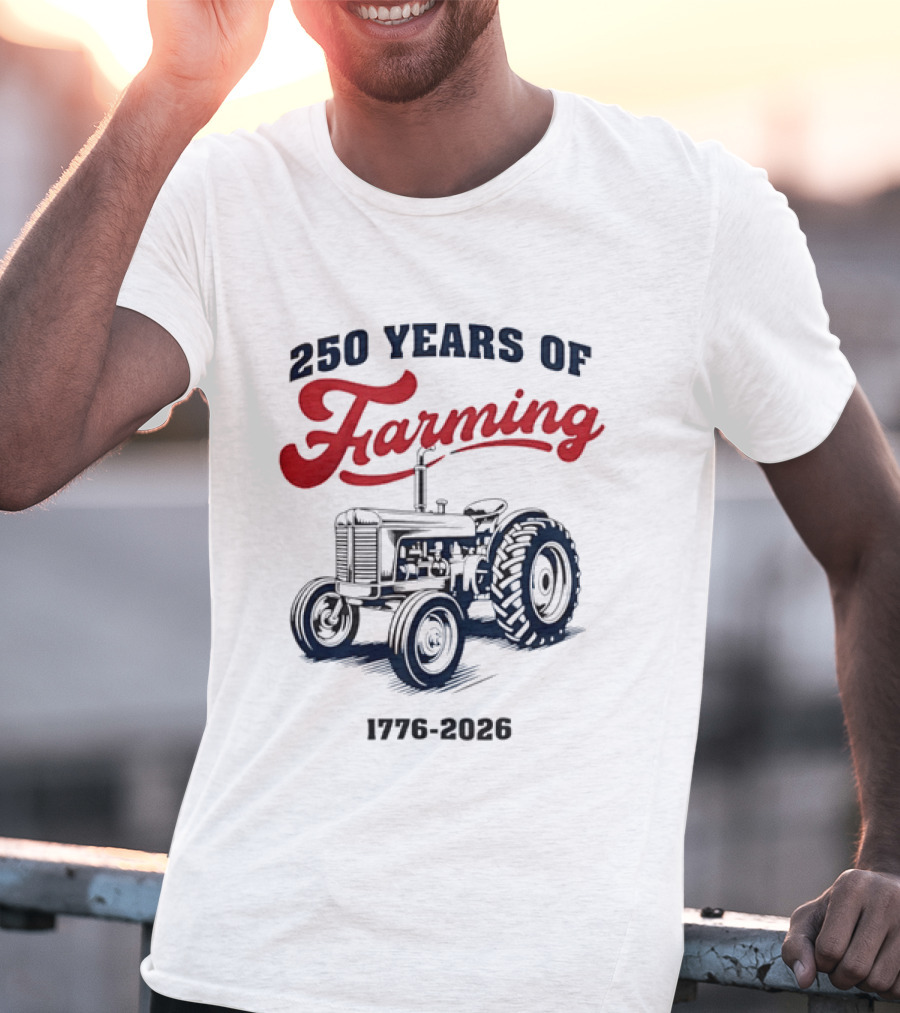250 Years Of Farming 1776 2026 Tractor Vintage Celebration T-Shirt
